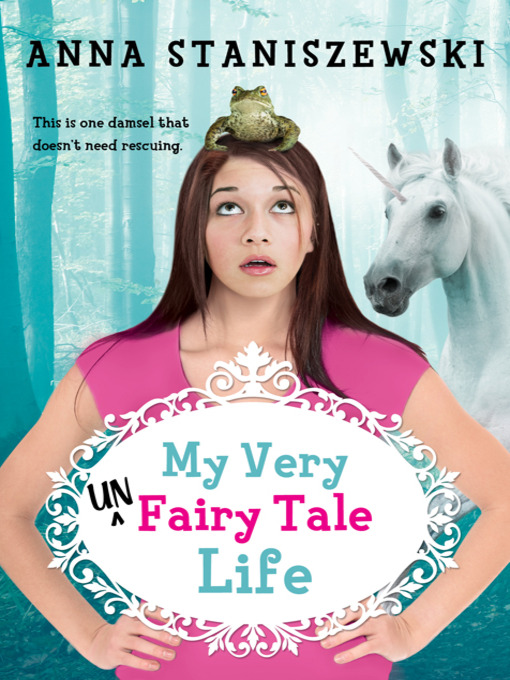 Title details for My Very UnFairy Tale Life Series, Book 1 by Anna Staniszewski - Available